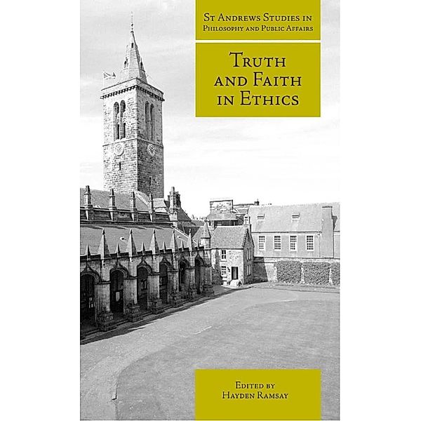 Truth and Faith in Ethics / Andrews UK, Hayden Ramsay (editor)