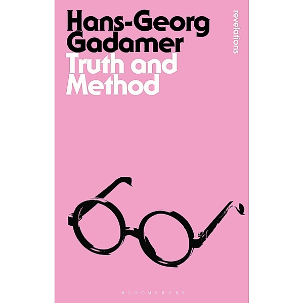 Truth and Method / Bloomsbury Revelations, Hans-Georg Gadamer