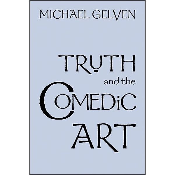 Truth and the Comedic Art, Michael Gelven