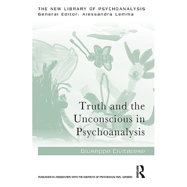 Truth and the Unconscious in Psychoanalysis, Giuseppe Civitarese