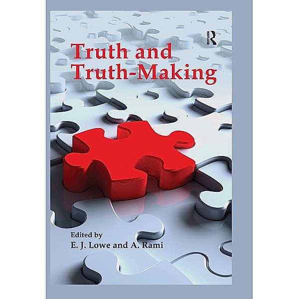 Truth and Truth-making, E. J. Lowe, A. Rami