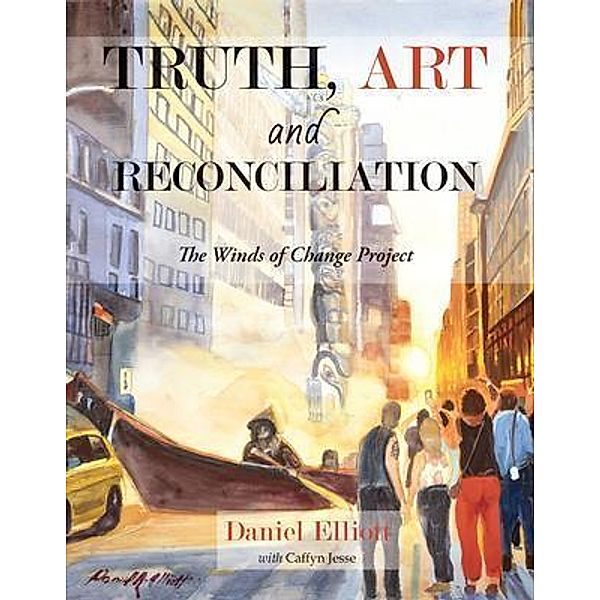 Truth, Art and Reconciliation, Daniel Elliott