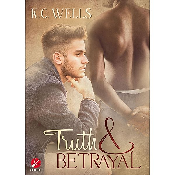 Truth & Betrayal / Southern Boys Bd.1, K. C. Wells