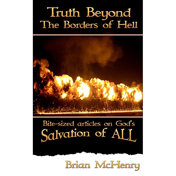 Truth Beyond the Borders of Hell (Truth Beyond Borders) / Truth Beyond Borders, Brian McHenry