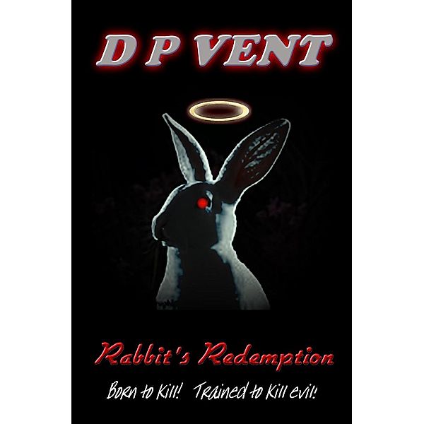 Truth Conspiracy: Rabbit's Redemption (Truth Conspiracy, #2), D.P. Vent