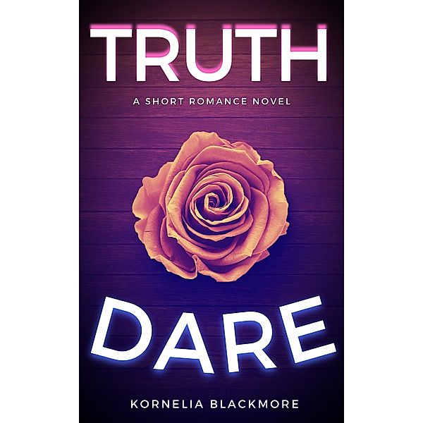 Truth & Dare, Kornelia Blackmore