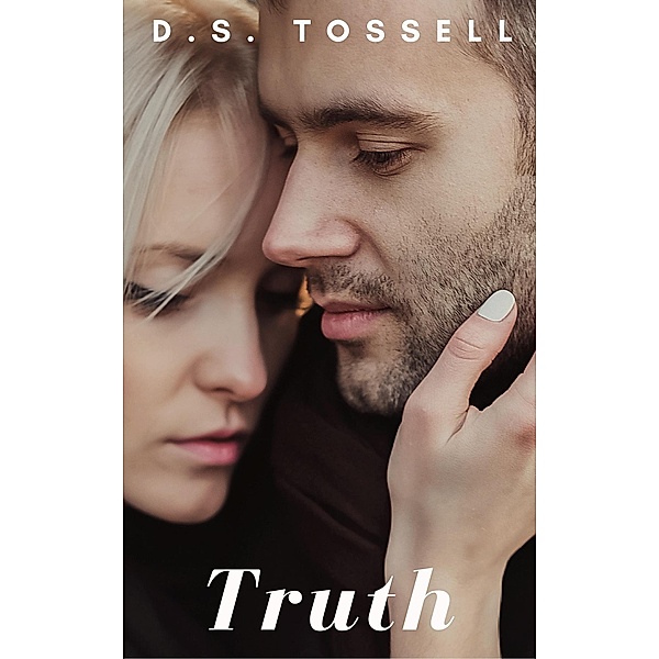 Truth (Darkness, #3) / Darkness, D. S. Tossell
