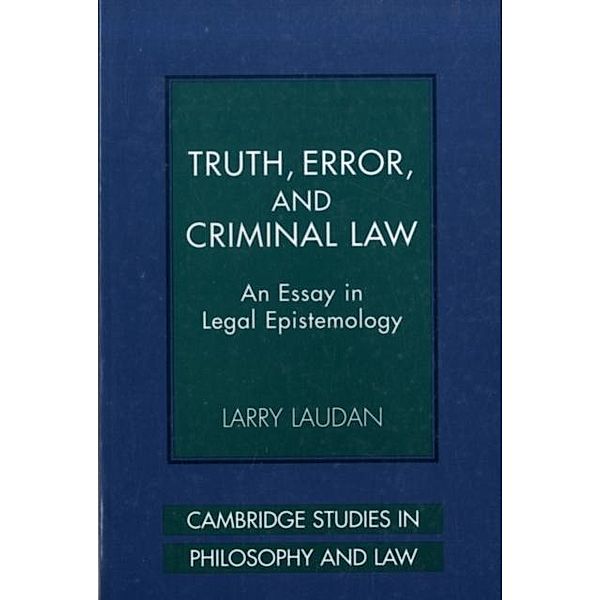 Truth, Error, and Criminal Law, Larry Laudan