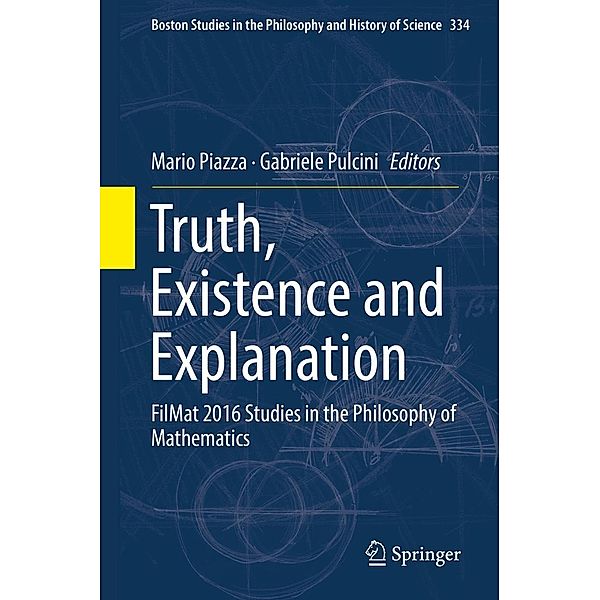 Truth, Existence and Explanation / Boston Studies in the Philosophy and History of Science Bd.334
