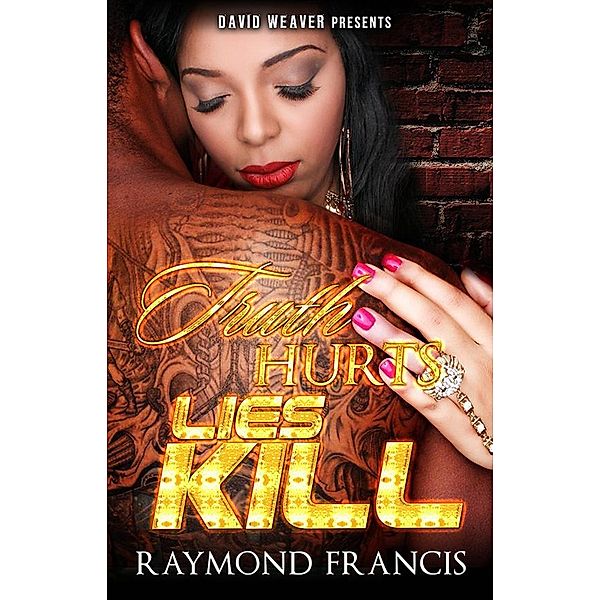 Truth Hurts, Lies Kill, Raymond Francis