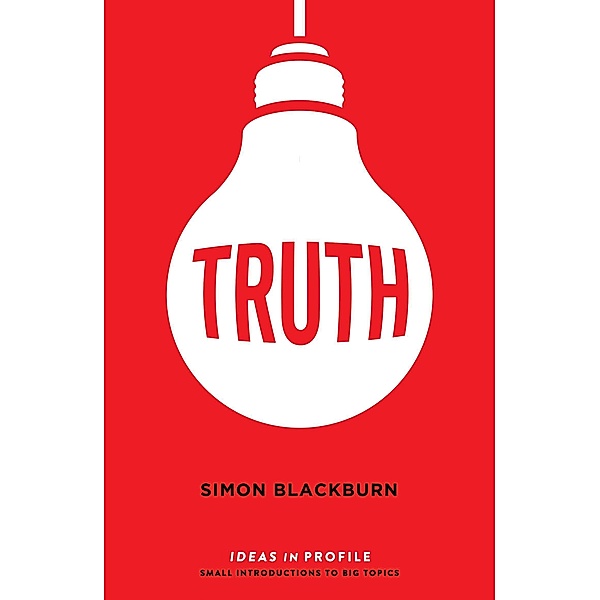 Truth: Ideas in Profile, Simon Blackburn