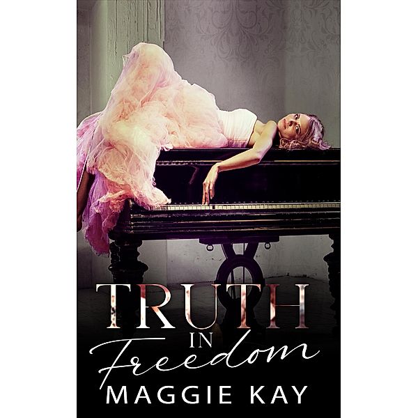 Truth in Freedom (Truth & Lies Duet) / Truth & Lies Duet, Maggie Kay