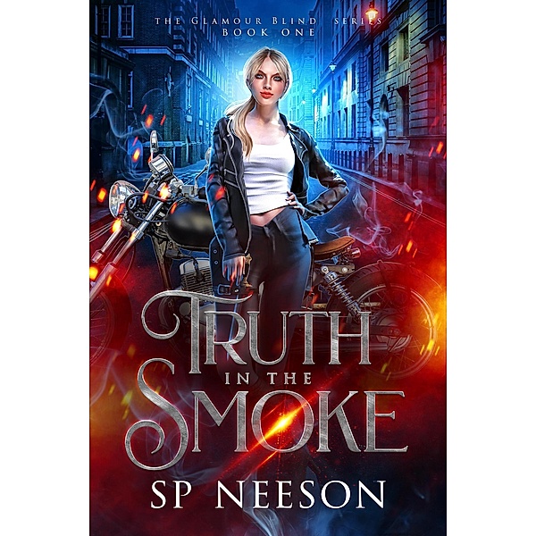 Truth in the Smoke (Glamour Blind Trilogy, #1) / Glamour Blind Trilogy, Sp Neeson