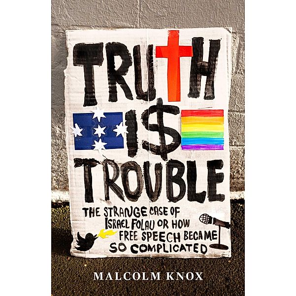 Truth Is Trouble, Malcolm Knox