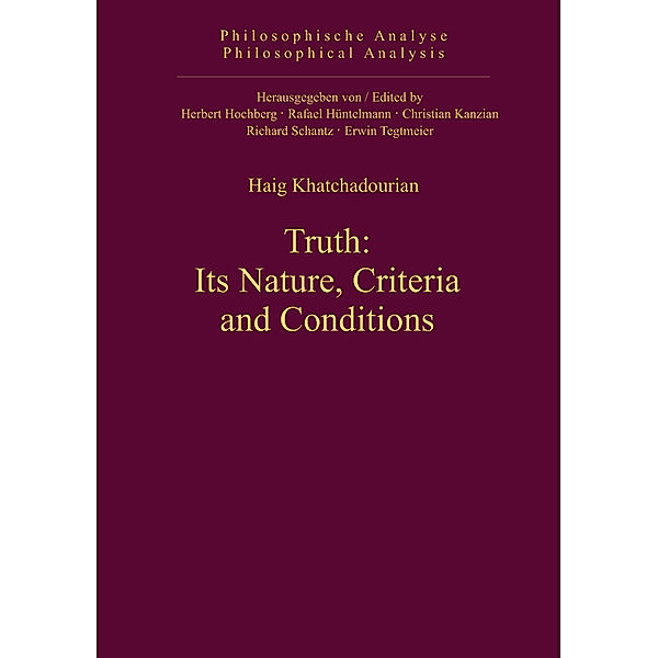 Truth: Its Nature, Criteria and Conditions, Haig Khatchadourian