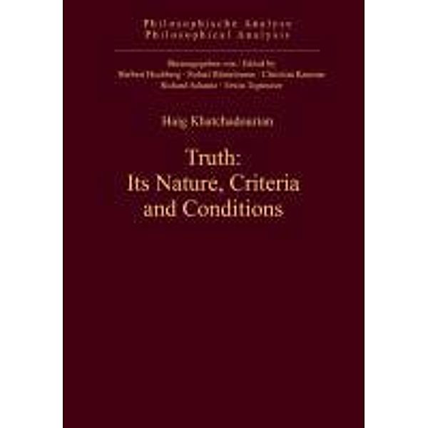 Truth: Its Nature, Criteria and Conditions, Haig Khatchadourian