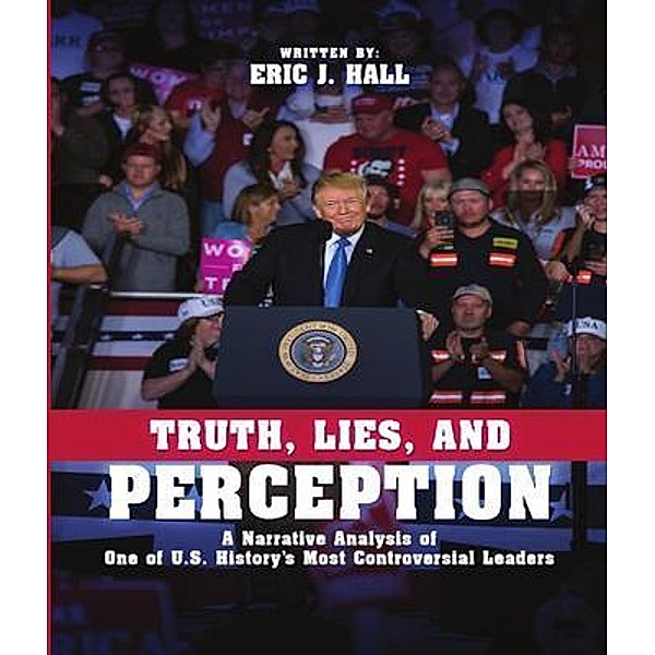 Truth, Lies, and Perception, Eric J. Hall