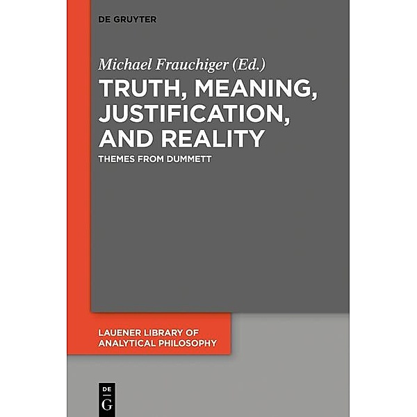 Truth, Meaning, Justification, and Reality / Lauener Library of Analytical Philosophy Bd.4