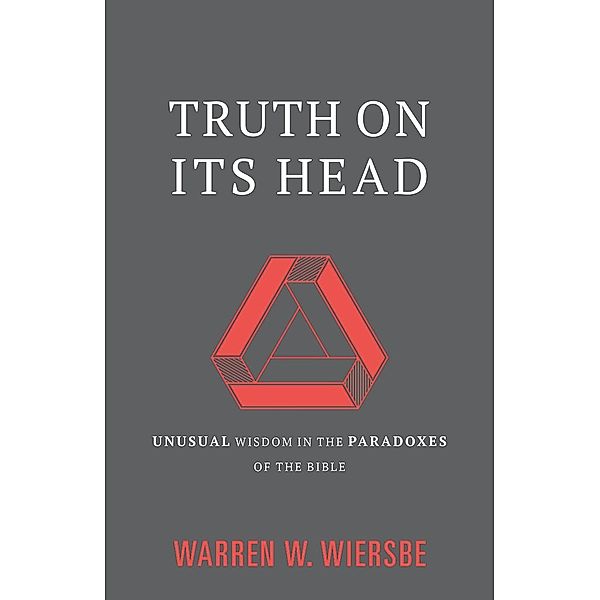 Truth on Its Head, Warren W. Wiersbe