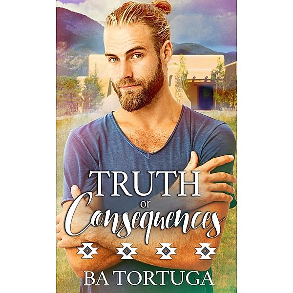 Truth or Consequences, BA Tortuga