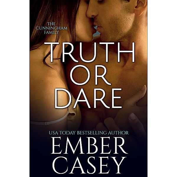 Truth or Dare (The Cunningham Family #2) / The Cunningham Family, Ember Casey