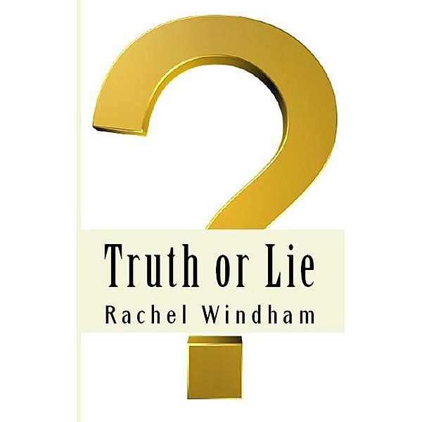 Truth or Lie, Rachel Windham