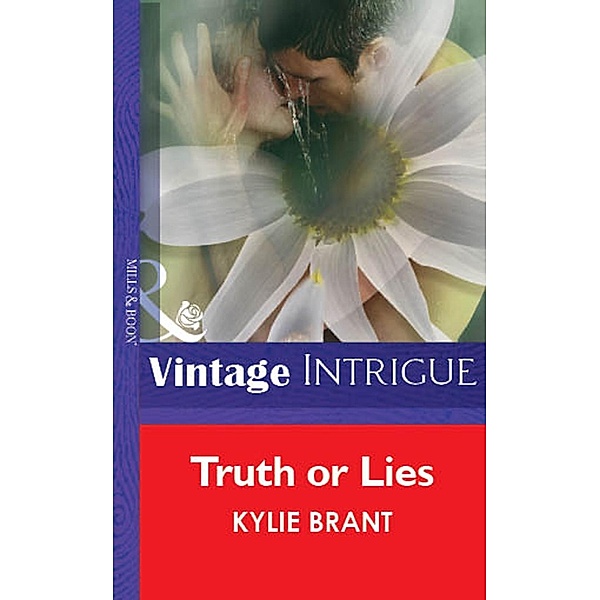 Truth Or Lies (Mills & Boon Vintage Intrigue) / Mills & Boon Vintage Intrigue, Kylie Brant