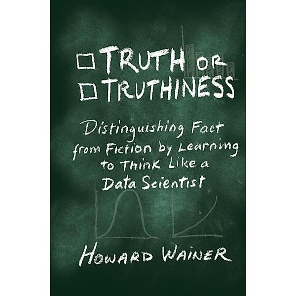 Truth or Truthiness, Howard Wainer