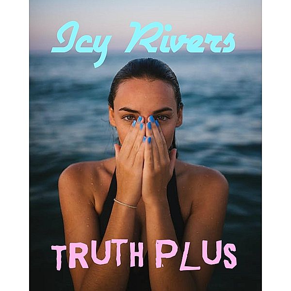 Truth Plus (fantasy romance) / fantasy romance, Icy Rivers