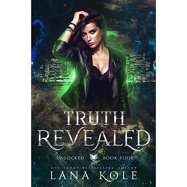 Truth Revealed (Unlocked Series, #4) / Unlocked Series, Lana Kole