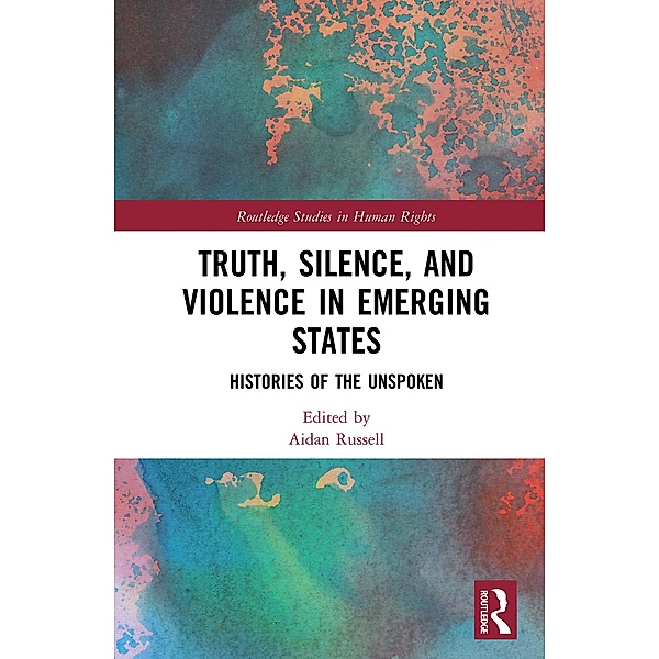 Truth, Silence and Violence in Emerging States