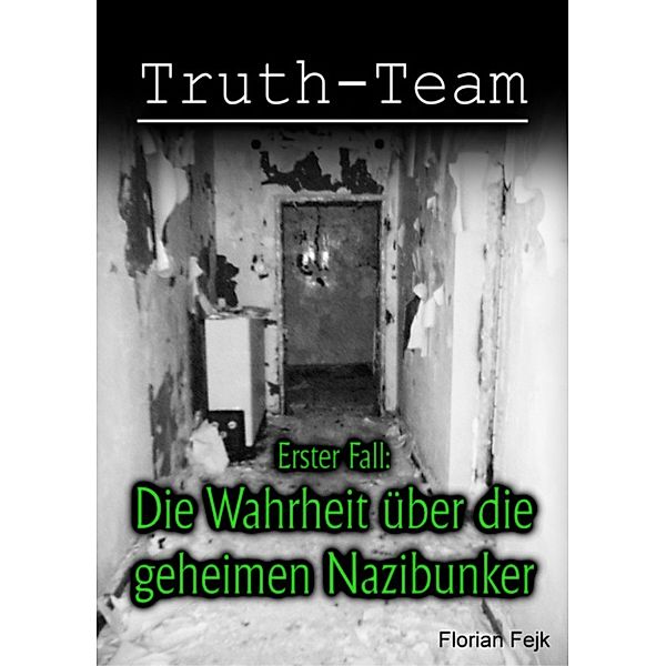 Truth-Team, Florian Fejk