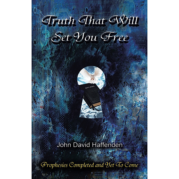 Truth That Will Set You Free, John David Haffenden