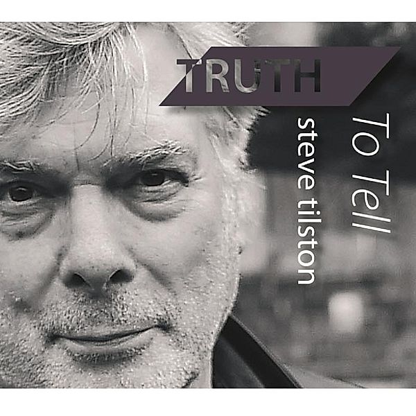 Truth To Tell, Steve Tilston