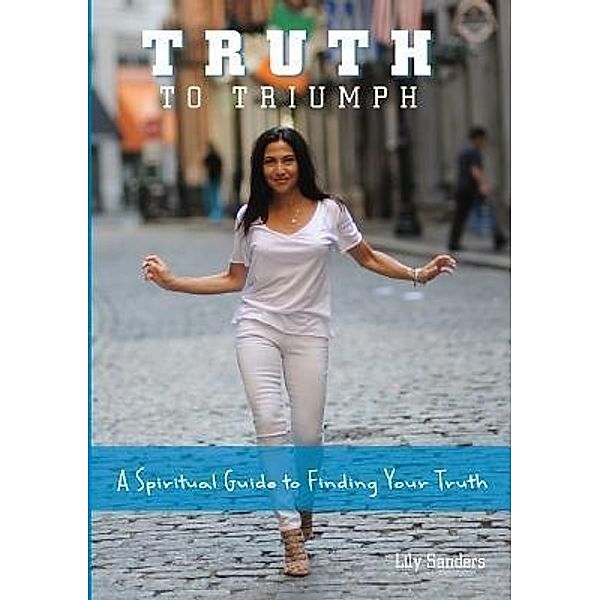 Truth To Triumph, Lily Sanders