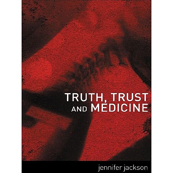 Truth, Trust and Medicine, Jennifer Jackson