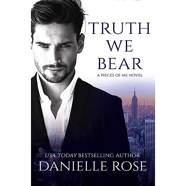 Truth We Bear / Pieces of Me Bd.2, Danielle Rose