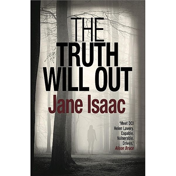 Truth Will Out: Shocking. Page-Turning. Crime Thriller with DCI Helen Lavery, Jane Isaac