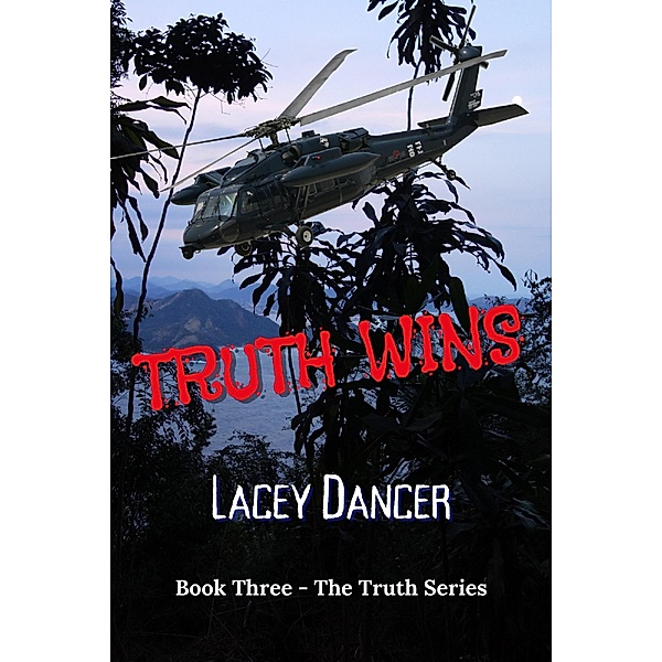 Truth Wins (The Truth Series, #3) / The Truth Series, Lacey Dancer