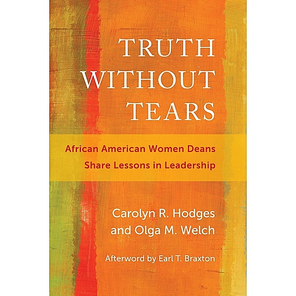 Truth Without Tears / Race and Education, Carolyn R. Hodges, Olga M. Welch