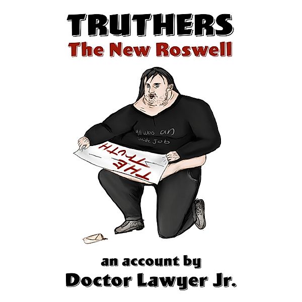 Truthers: The New Roswell, Doctor Lawyer