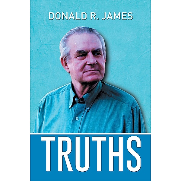 Truths, Donald R. James