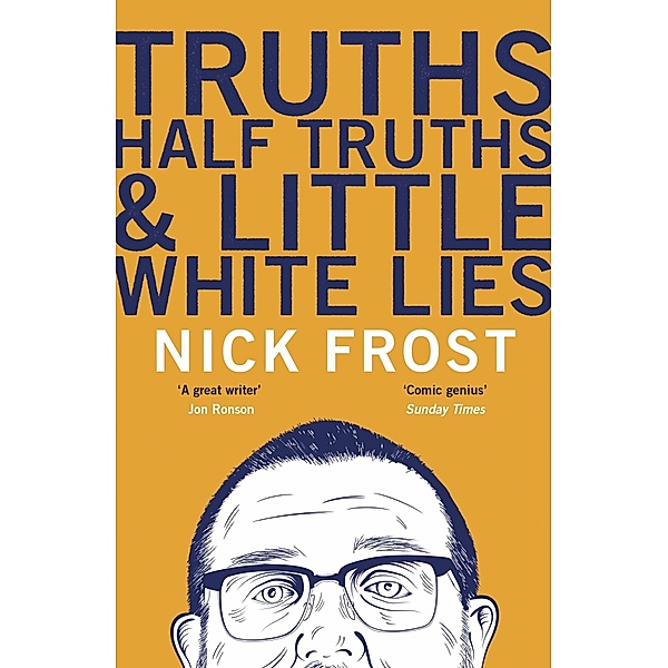 Truths, Half Truths and Little White Lies, Nick Frost
