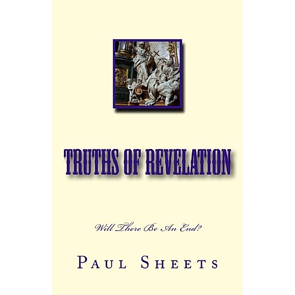 Truths of Revelation, Paul Sheets