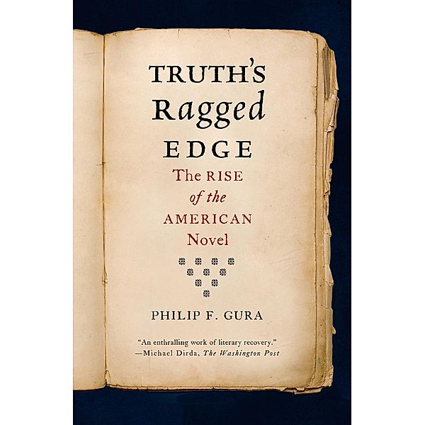 Truth's Ragged Edge, Philip F. Gura