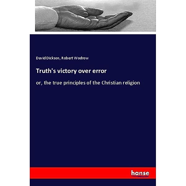 Truth's victory over error, David Dickson, Robert Wodrow