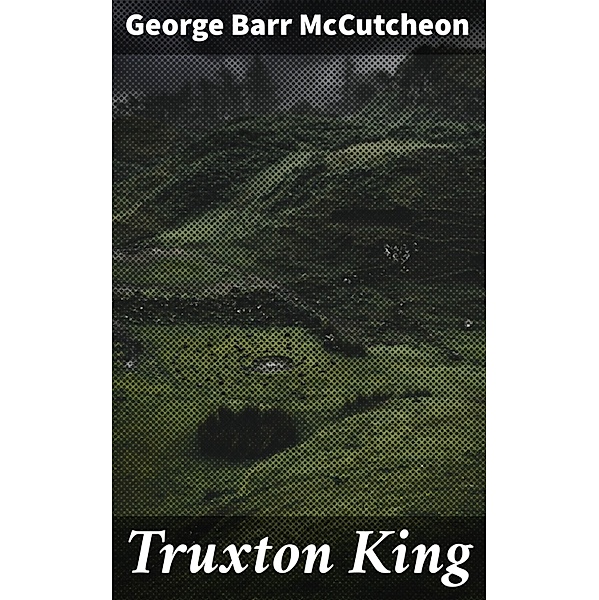 Truxton King, George Barr McCutcheon