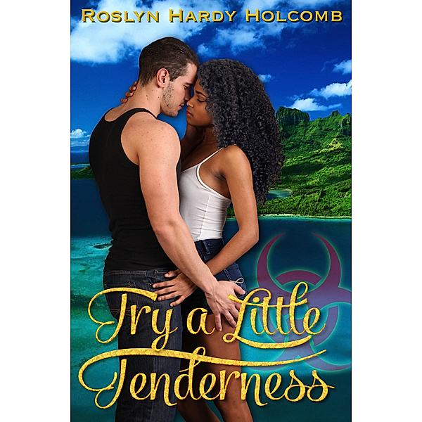 Try a Little Tenderness, Roslyn Hardy Holcomb
