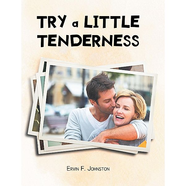 Try a Little Tenderness, Ervin F. Johnston