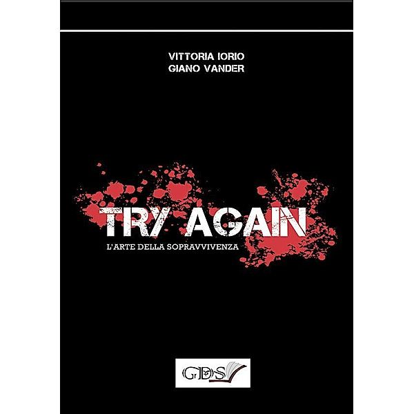 Try Again - L'arte della sopravvivenza, Giano Vander, Vittoria Iorio